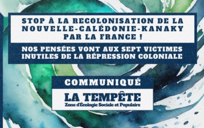 Stop à la recolonisation de la Nouvelle-Calédonie-Kanaky par la France ! Nos pensées vont aux sept victimes inutiles de la répression coloniale